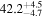 ${42.2}_{-4.7}^{+4.5}$