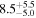 ${8.5}_{-5.0}^{+5.5}$