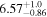 ${6.57}_{-0.86}^{+1.0}$