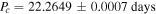 ${P}_{c}=22.2649\pm 0.0007\,\mathrm{days}$