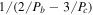 $1/(2/{P}_{b}-3/{P}_{c})$