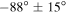 $-88^\circ \pm 15^\circ $