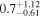 ${0.7}_{-0.61}^{+1.12}$