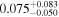 ${0.075}_{-0.050}^{+0.083}$