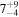 ${7}_{-4}^{+9}$