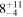 ${8}_{-4}^{+11}$
