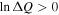 $\mathrm{ln}{\rm{\Delta }}Q\gt 0$