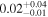${0.02}_{-0.01}^{+0.04}$