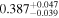 ${0.387}_{-0.039}^{+0.047}$