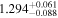 ${1.294}_{-0.088}^{+0.061}$