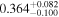 ${0.364}_{-0.100}^{+0.082}$