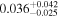 ${0.036}_{-0.025}^{+0.042}$