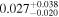${0.027}_{-0.020}^{+0.038}$