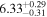 ${6.33}_{-0.31}^{+0.29}$
