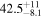 ${42.5}_{-8.1}^{+11}$