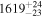 ${1619}_{-23}^{+24}$
