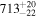 ${713}_{-22}^{+20}$
