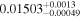 ${0.01503}_{-0.00049}^{+0.0013}$