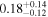 ${0.18}_{-0.12}^{+0.14}$