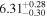 ${6.31}_{-0.30}^{+0.28}$