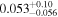 ${0.053}_{-0.056}^{+0.10}$