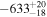 $-{633}_{-18}^{+20}$