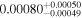 ${0.00080}_{-0.00049}^{+0.00050}$