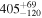 ${405}_{-120}^{+69}$