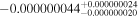 $-{0.000000044}_{-0.000000020}^{+0.000000024}$