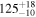 ${125}_{-10}^{+18}$
