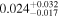 ${0.024}_{-0.017}^{+0.032}$
