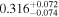 ${0.316}_{-0.074}^{+0.072}$