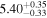 ${5.40}_{-0.33}^{+0.35}$