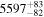${5597}_{-82}^{+83}$