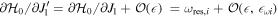 $\partial {{ \mathcal H }}_{0}/\partial {J}_{1}^{{\prime} }=\partial {{ \mathcal H }}_{0}/\partial {J}_{1}+{ \mathcal O }(\epsilon )\,={\omega }_{\mathrm{res},i}+{ \mathcal O }(\epsilon ,{\epsilon }_{\omega i})$