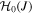 ${{ \mathcal H }}_{0}(J)$