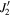 ${J}_{2}^{{\prime} }$