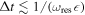 ${\rm{\Delta }}t\lesssim 1/({\omega }_{\mathrm{res}}\epsilon )$