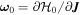 ${{\boldsymbol{\omega }}}_{0}=\partial {{ \mathcal H }}_{0}/\partial {\boldsymbol{J}}$