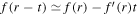 $f(r-t)\simeq f(r)-{f}^{{\prime} }(r)t$