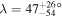 $\lambda ={47}_{-54}^{{+26}^{\circ}} $