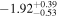 $-{1.92}_{-0.53}^{+0.39}$