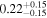 ${0.22}_{-0.15}^{+0.15}$