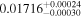 ${0.01716}_{-0.00030}^{+0.00024}$
