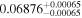 ${0.06876}_{-0.00065}^{+0.00065}$