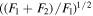 ${(({F}_{1}+{F}_{2})/{F}_{1})}^{1/2}$