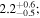 ${2.2}_{-0.5}^{+0.6};$