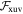 ${{ \mathcal F }}_{\mathrm{xuv}}$