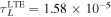 ${\tau }_{L}^{\mathrm{LTE}}=1.58\times {10}^{-5}$