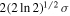 $2{(2\mathrm{ln}2)}^{1/2}\sigma $